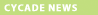cycade news